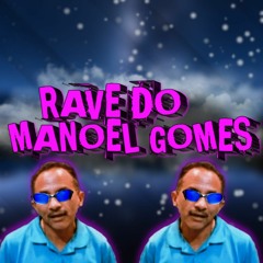 RAVE DO MANOEL GOMES - EU AMO MULHER DE MAIZI ((FUNK REMIX)) By. DJ RAFA SHEIK