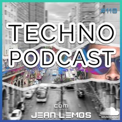 Techno Podcast #118 By Jean Lemos [Studio Mix]