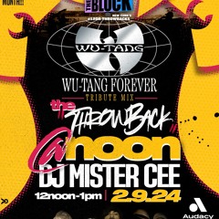 MISTER CEE THROWBACK AT NOON WUTANG FOREVER TRIBUTE MIX 94.7 THE BLOCK NYC 2/9/24