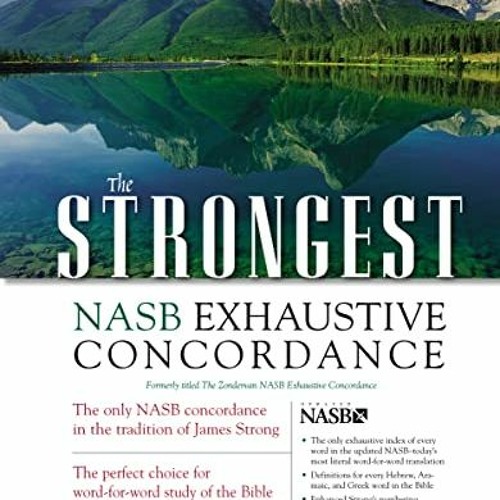 Read KINDLE PDF EBOOK EPUB The Strongest NASB Exhaustive Concordance (Strongest Stron