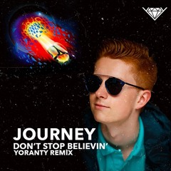 JOURNEY - DON'T STOP BELIEVIN' (YORANTY REMIX)