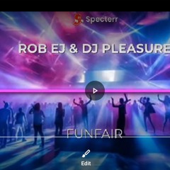 ROB EJ X DJ PLEASURE - FUNFAIR sc edit.mp3