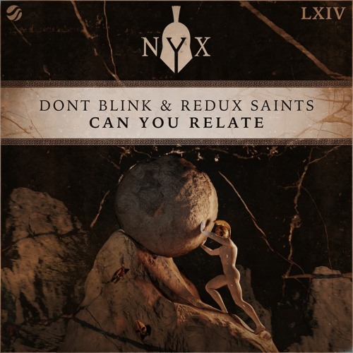 DONT BLINK & Redux Saints - CAN YOU RELATE
