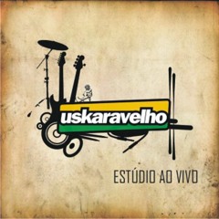 UsKaravelho - Essa Tarde