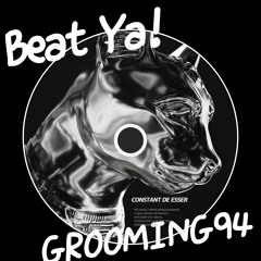 Beat Ya! - GROOMING94 (Original Mix) FREE