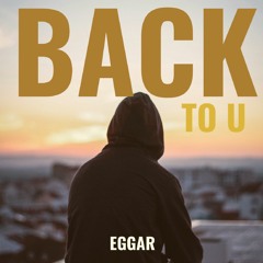 Back To You - Eggar (Original Edit)
