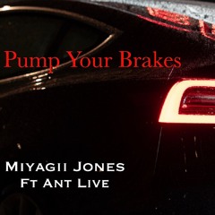 Pump Your Brakes ft Ant Live