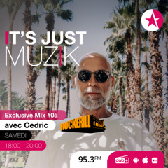 IT'S JUST MUZIK Exclusive Mix #05 with CEDRIC (rockerill) [14th JUN'25]