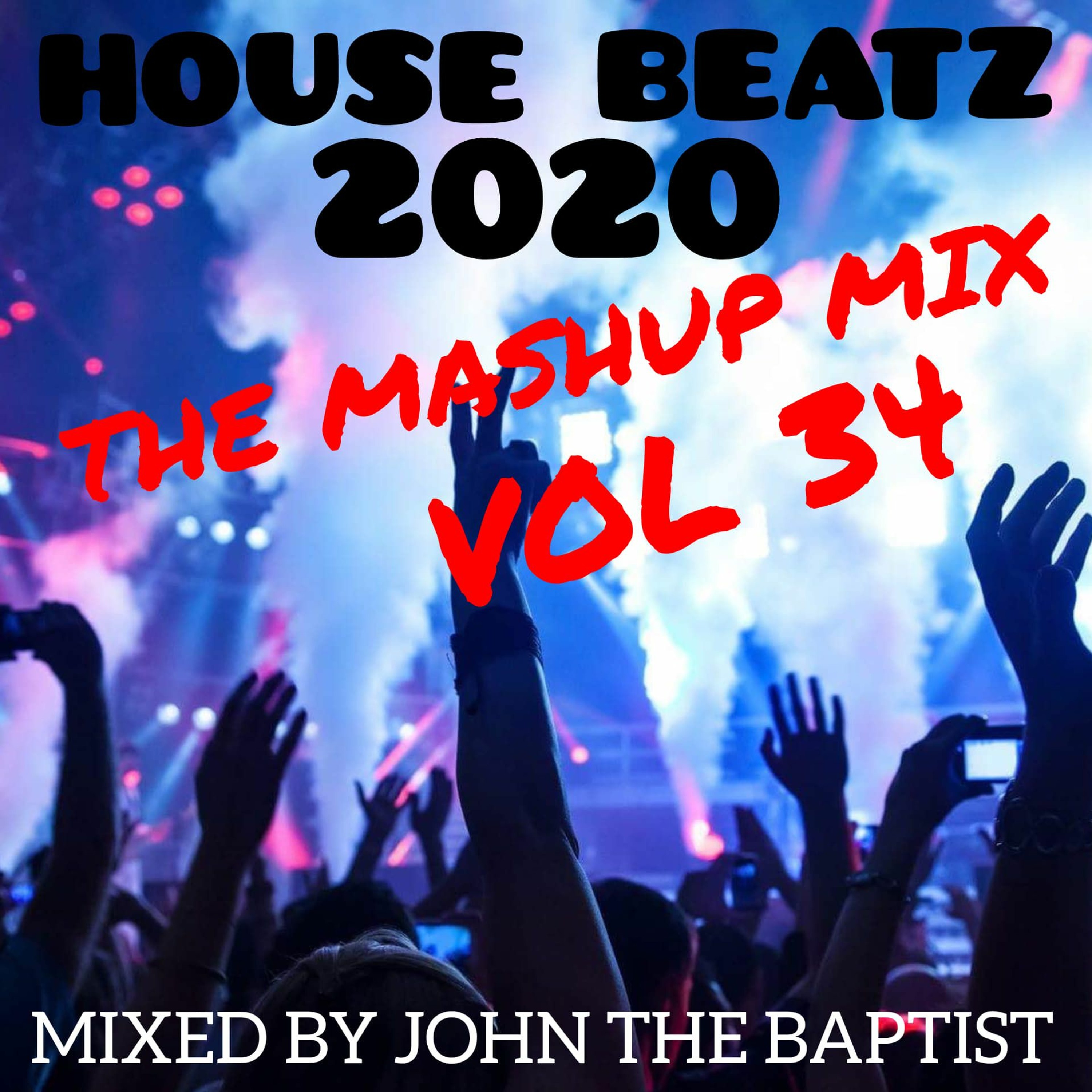 House Beatz 2020 The Mashup Mix Vol 34 Mixed By John The Baptist episode artwork