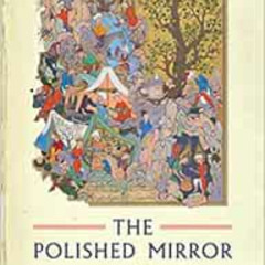 [ACCESS] KINDLE 📙 Polished Mirror: Storytelling and the Pursuit of Virtue in Islamic