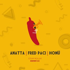 ANATTA, HONÜ, Fred Paci - Steam Rollin' (Extended Mix)