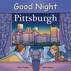 [Read] KINDLE 📝 Good Night Pittsburgh (Good Night Our World) by  Mark Jasper &  Ruth