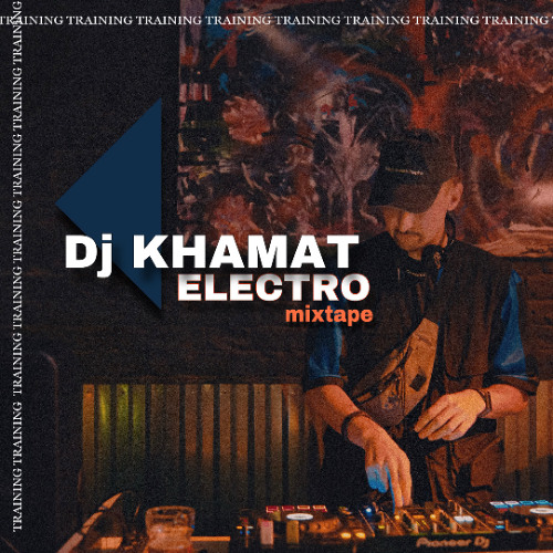 Dj KHAMAT -  Electro mixtape