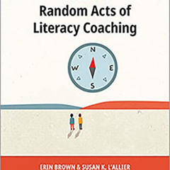 [View] KINDLE 📋 No More Random Acts of Literacy Coaching (Not This but That) by  Eri