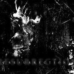 RESURRECTION