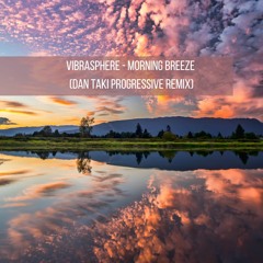 Vibrasphere - Morning Breeze (Dan Taki Progressive Remix)