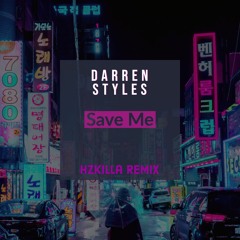 Darren Styles - Save Me(Hzkilla Remix)(Radio Edit)