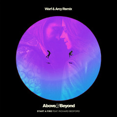 Above and Beyond - Start A Fire (Warf & Arcy Remix) (Free Download)