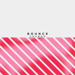 Chango - Bounce