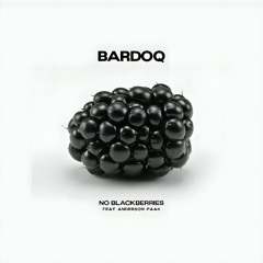 Bardoq x Fisher – No Blackberries (feat. Anderson .Paak)