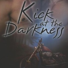 Read/Download Kick at the Darkness BY : Keira Andrews