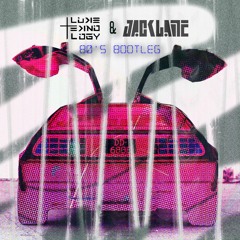 Luke Teknology & Jack Lane- 80's Bootleg