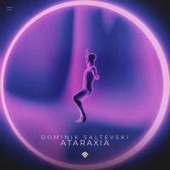 Dominik Saltevski - Ataraxia (Original Mix)