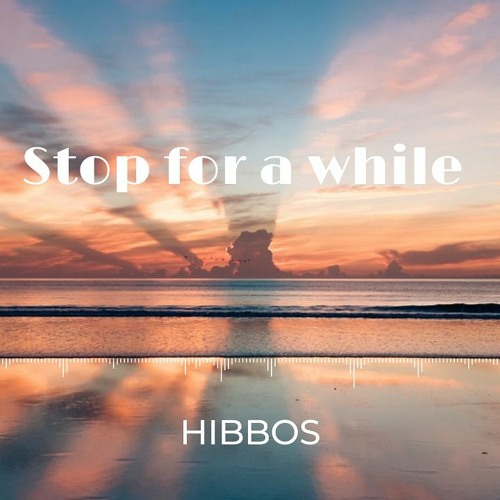 Stop for a while