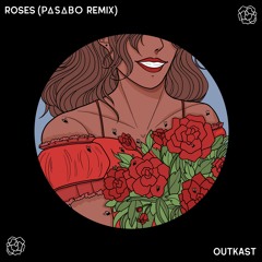 OutKast - Roses (Pasabo Remix)