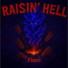 [PREMIERE] Flami - RAISIN' HELL