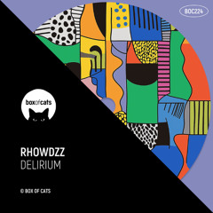 RHOWDZZ -  Delirium