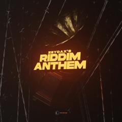 ZEYDAX’S RIDDIM ANTHEM (2024 FEBRUARY PATREON)