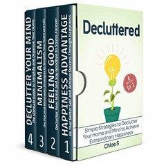 READ [PDF EBOOK EPUB KINDLE] Decluttered: 4 Manuscripts - Simple Strategies to Declutter Your Home a