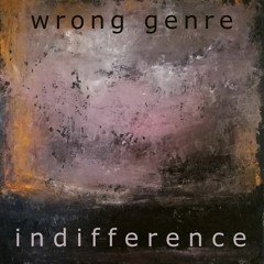 Wrong Genre - Indifference