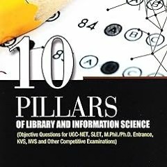 READ [EBOOK] 10 Pillars of Library and Information Science: Pillar 7: Management (Objective Que