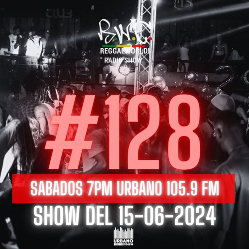 ReggaeWorld Radio Show #128 (Outlaw) By Pop (15-06-24) @ Urbano 105.9 FM