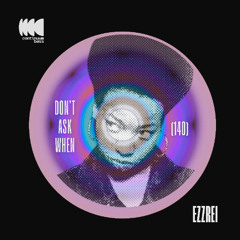 Don't Ask When  ft. Bahamadia (New Forms unofficial rework) 140