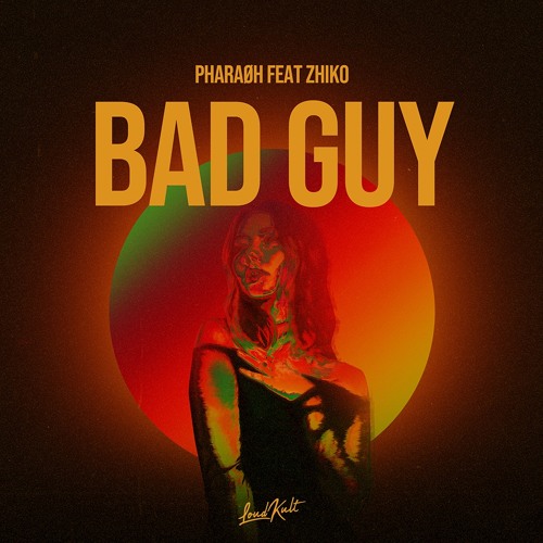 PHARAØH feat ZHIKO – Bad Guy