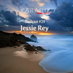 Paradiz Podcast #29 by Jessie Rey