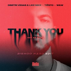 Thank You (Not So Bad) [BIGMOO Hard Edit] (TEASER) - Tiesto x DIDO x W&W x Dimitri Vegas & Like Mike