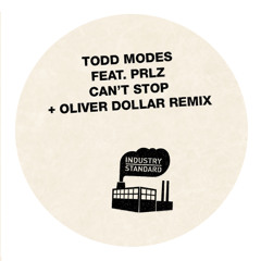 Todd Modes feat. PRLZ - I Can't Stop (Oliver Dollar Remix) [Industry Standard] IS023X