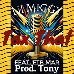 Tax That (Ft. FTB Mar) [Prod. Tony]