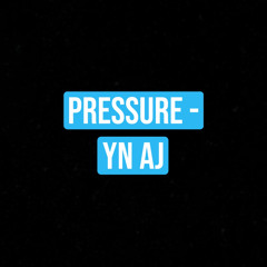 Pressure - YN AJ