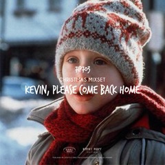 7IP7O3 - Kevin, Please Come Back Home