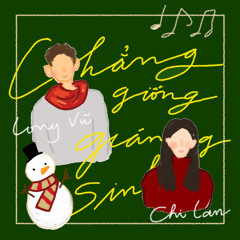 Chang Giong Giang Sinh ( remake-remix-cover ) - lvu & chilan