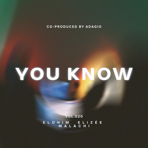 YOU KNOW (Feat . Elizée and Malachi ) co prod Adagio