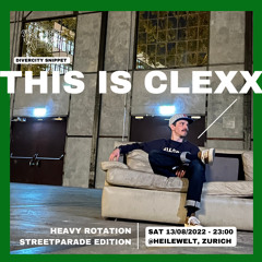 This is Clexx | Heavy Rotation Streetparade Edition