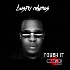 Busta Rhymes - Touch It (Oktavdj Bootleg)