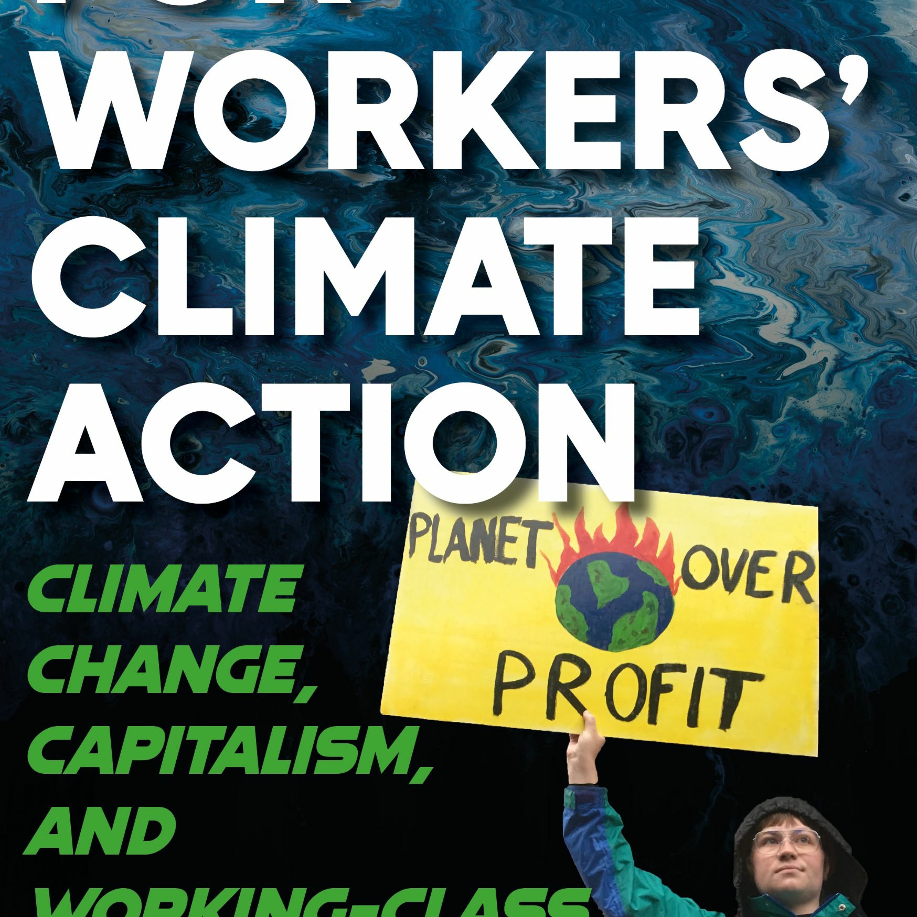 Urgent and radical action on climate change — Older ed. of For Workers' Climate Action