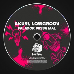 Akuri, Lowgroov - Falador Passa Mal (Extended Mix)